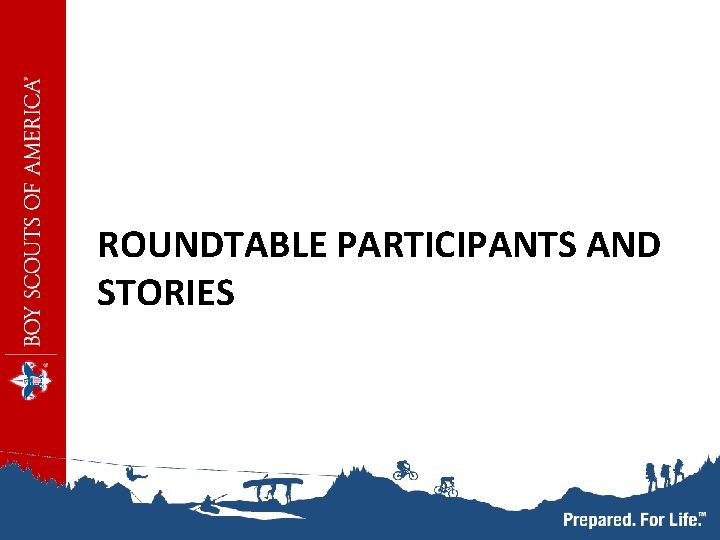 ROUNDTABLE PARTICIPANTS AND STORIES 