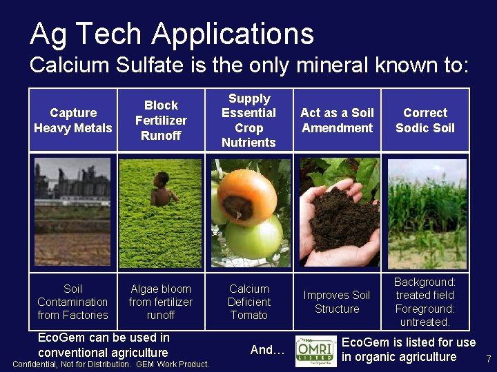 Ag Tech Applications Calcium Sulfate is the only mineral known to: Capture Heavy Metals Ag Tech Applications Calcium Sulfate is the only mineral known to: Capture Heavy Metals