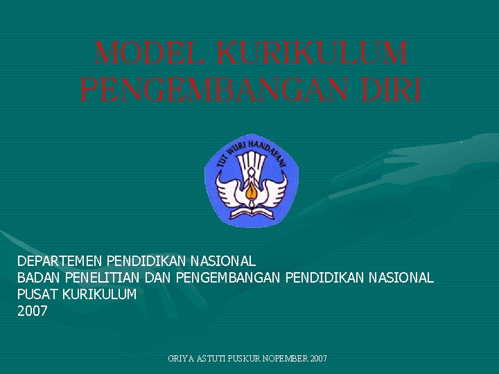 MODEL KURIKULUM PENGEMBANGAN DIRI DEPARTEMEN PENDIDIKAN NASIONAL BADAN PENELITIAN DAN PENGEMBANGAN PENDIDIKAN NASIONAL PUSAT