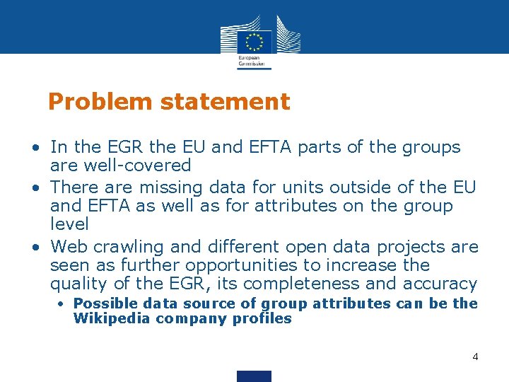 Problem statement • In the EGR the EU and EFTA parts of the groups