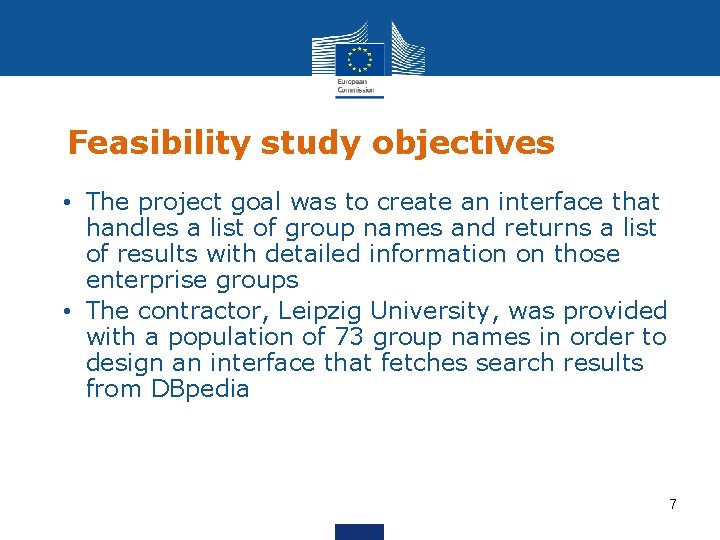 Feasibility study objectives • The project goal was to create an interface that handles