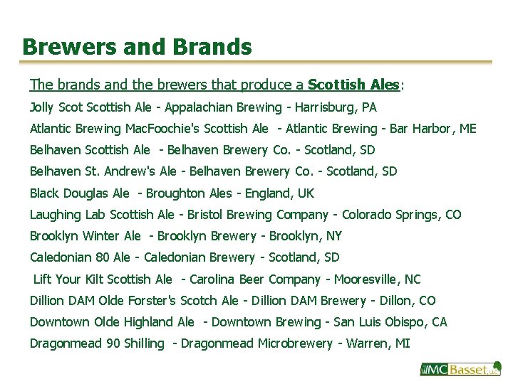 Brewers and Brands The brands and the brewers that produce a Scottish Ales: Jolly