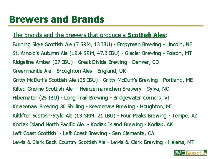 Brewers and Brands The brands and the brewers that produce a Scottish Ales: Burning