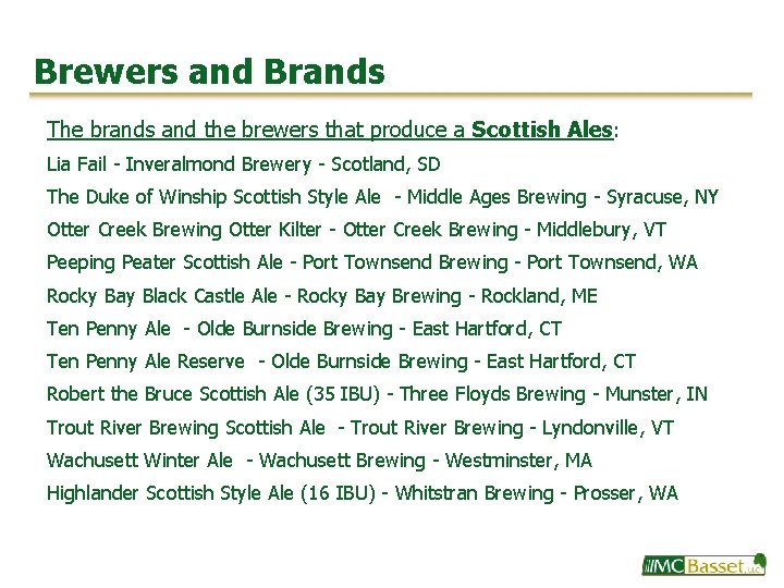 Brewers and Brands The brands and the brewers that produce a Scottish Ales: Lia