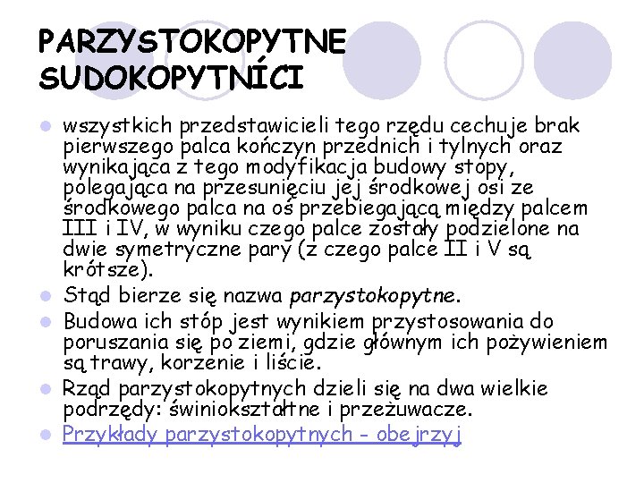 PARZYSTOKOPYTNE SUDOKOPYTNÍCI l l l wszystkich przedstawicieli tego rzędu cechuje brak pierwszego palca kończyn