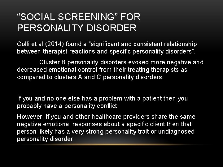 “SOCIAL SCREENING” FOR PERSONALITY DISORDER Colli et al (2014) found a “significant and consistent