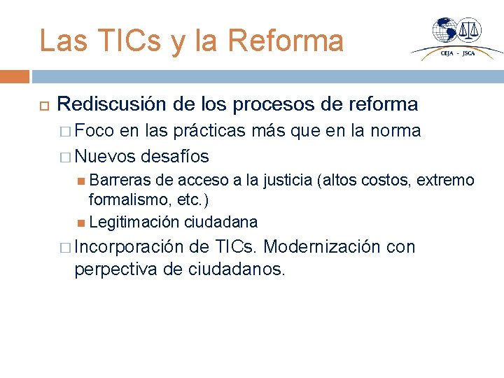 Las TICs y la Reforma Rediscusión de los procesos de reforma � Foco en