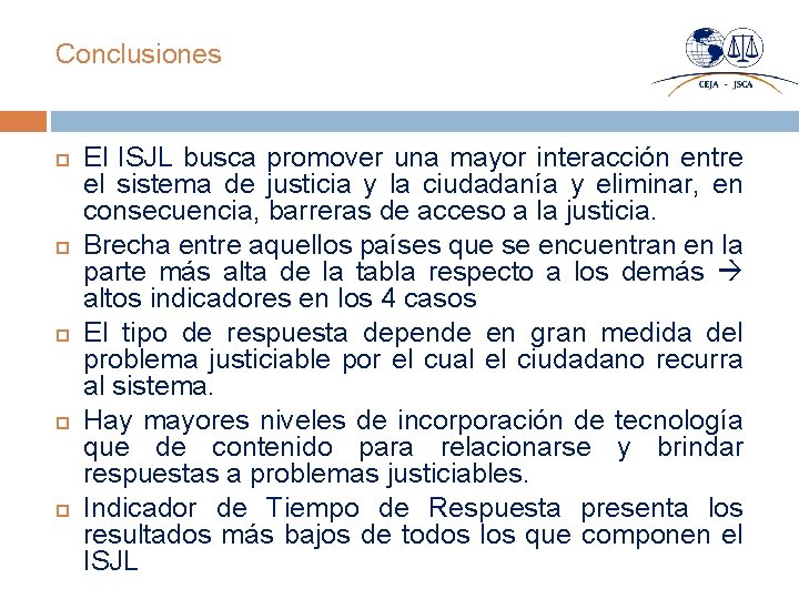 Conclusiones El ISJL busca promover una mayor interacción entre el sistema de justicia y