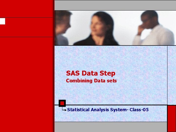 SAS Data Step Combining Data sets Statistical Analysis System- Class-05 