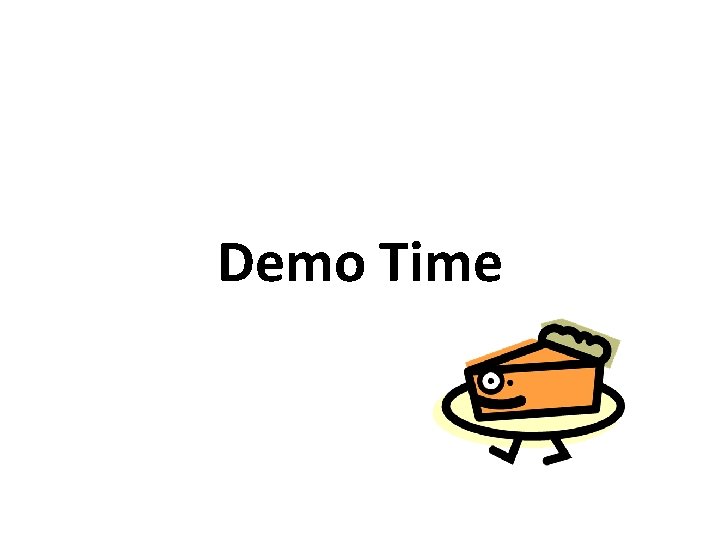 Demo Time 