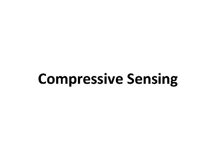 Compressive Sensing 