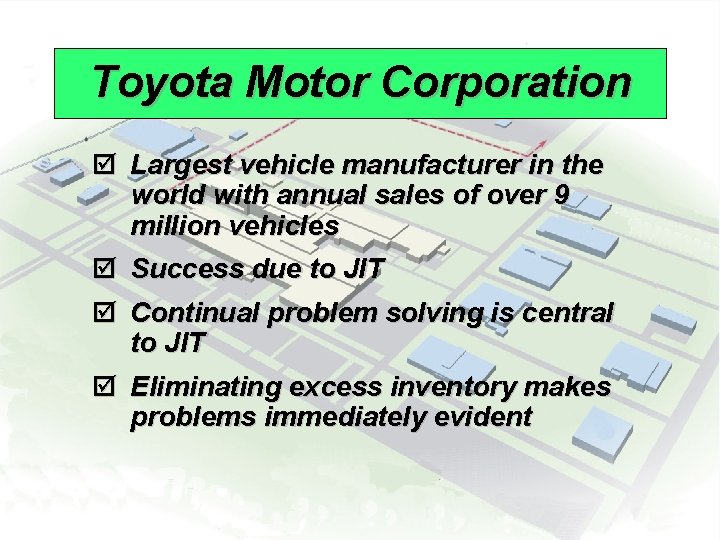 Toyota Motor Corporation þ Largest vehicle manufacturer in the world with annual sales of
