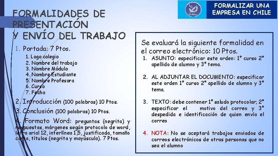FORMALIDADES DE PRESENTACIÓN Y ENVÍO DEL TRABAJO 1. Portada: 7 Ptos. 1. Logo colegio FORMALIDADES DE PRESENTACIÓN Y ENVÍO DEL TRABAJO 1. Portada: 7 Ptos. 1. Logo colegio