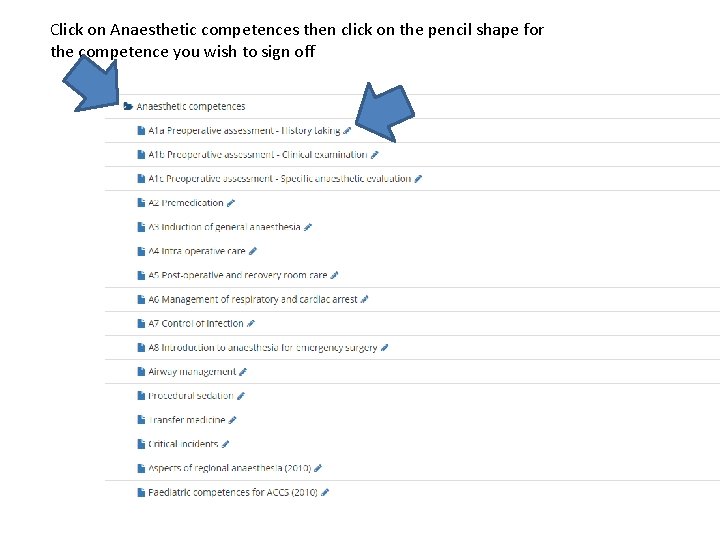 Click on Anaesthetic competences then click on the pencil shape for the competence you