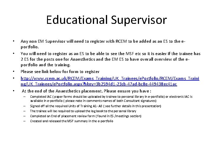 Educational Supervisor • • • Any non EM Supervisor will need to register with