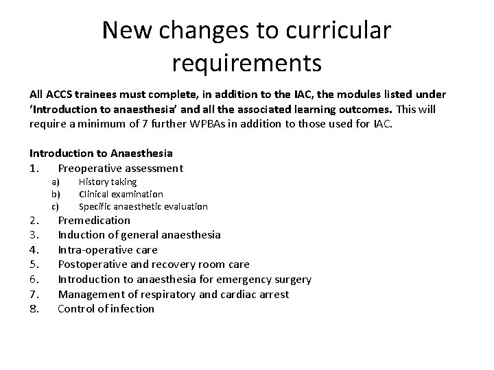 New changes to curricular requirements All ACCS trainees must complete, in addition to the