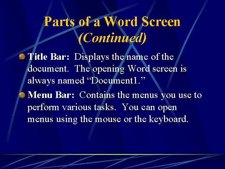 Parts of a Word Screen (Continued) Title Bar: Displays the name of the document.