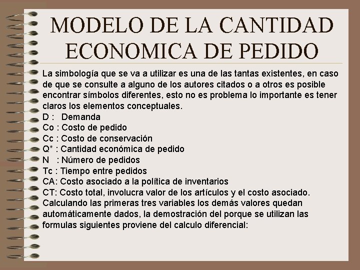 MODELO DE LA CANTIDAD ECONOMICA DE PEDIDO La simbología que se va a utilizar