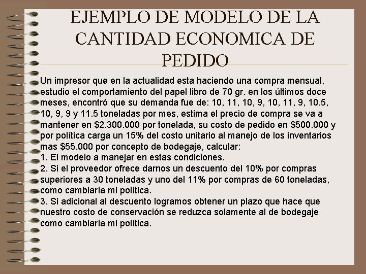 EJEMPLO DE MODELO DE LA CANTIDAD ECONOMICA DE PEDIDO Un impresor que en la