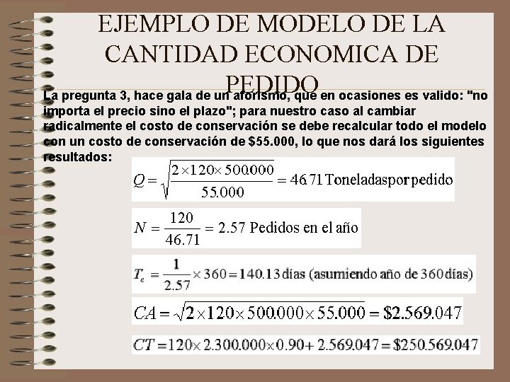 EJEMPLO DE MODELO DE LA CANTIDAD ECONOMICA DE PEDIDO La pregunta 3, hace gala