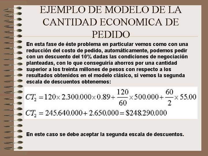 EJEMPLO DE MODELO DE LA CANTIDAD ECONOMICA DE PEDIDO En esta fase de éste