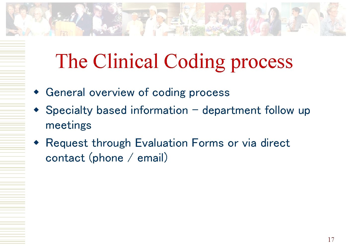 The Clinical Coding process w General overview of coding process w Specialty based information