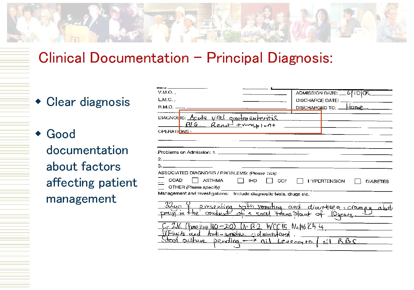 Clinical Documentation – Principal Diagnosis: w Clear diagnosis w Good documentation about factors affecting