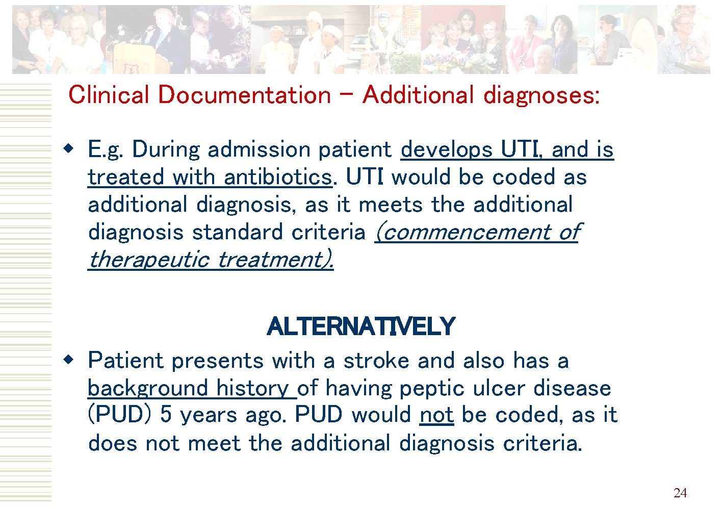 Clinical Documentation – Additional diagnoses: w E. g. During admission patient develops UTI, and