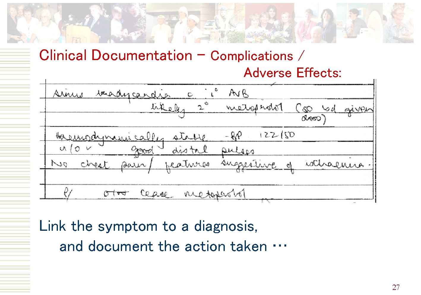 Clinical Documentation – Complications / Adverse Effects: Link the symptom to a diagnosis, and