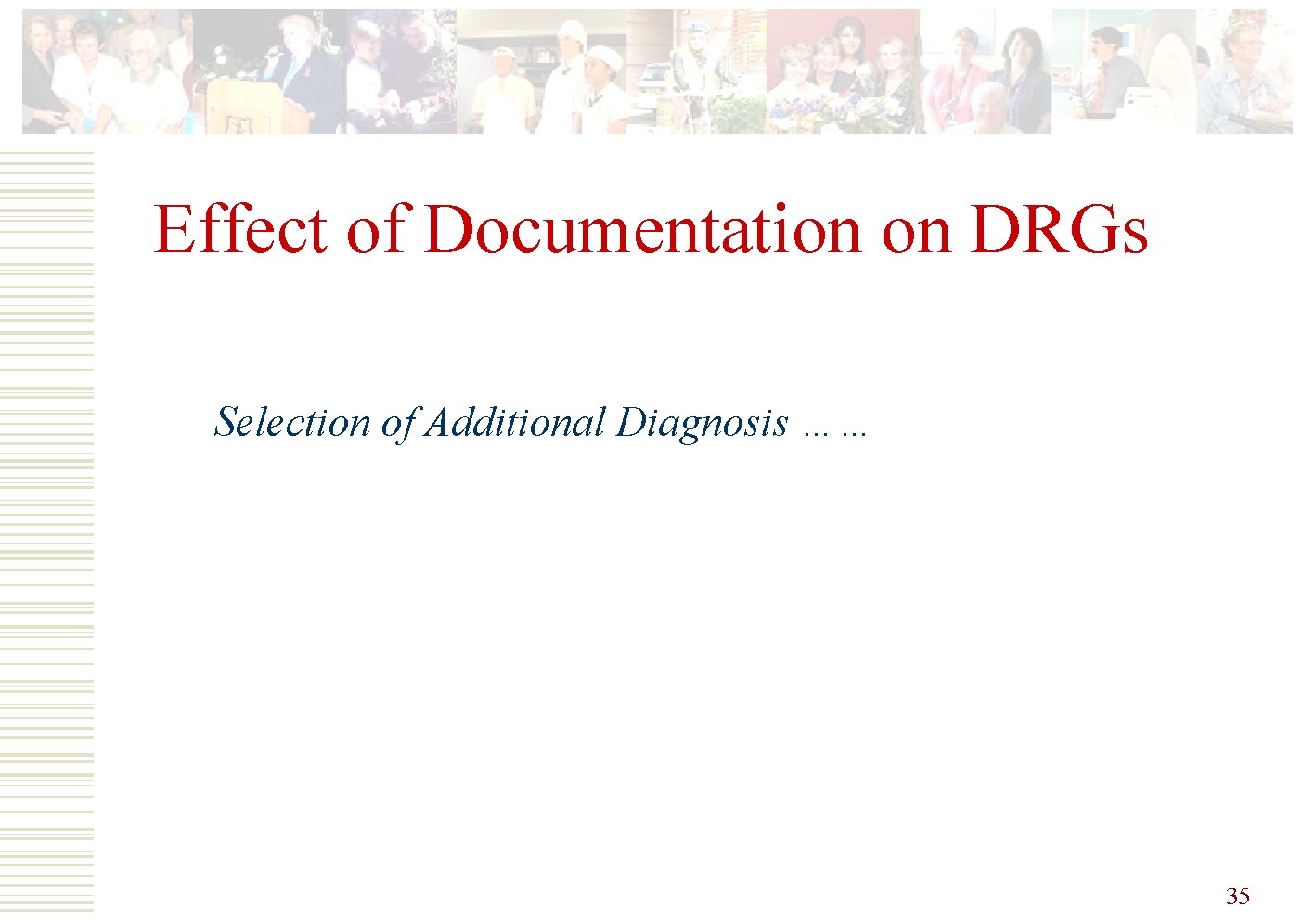 Effect of Documentation on DRGs Selection of Additional Diagnosis …… 35 