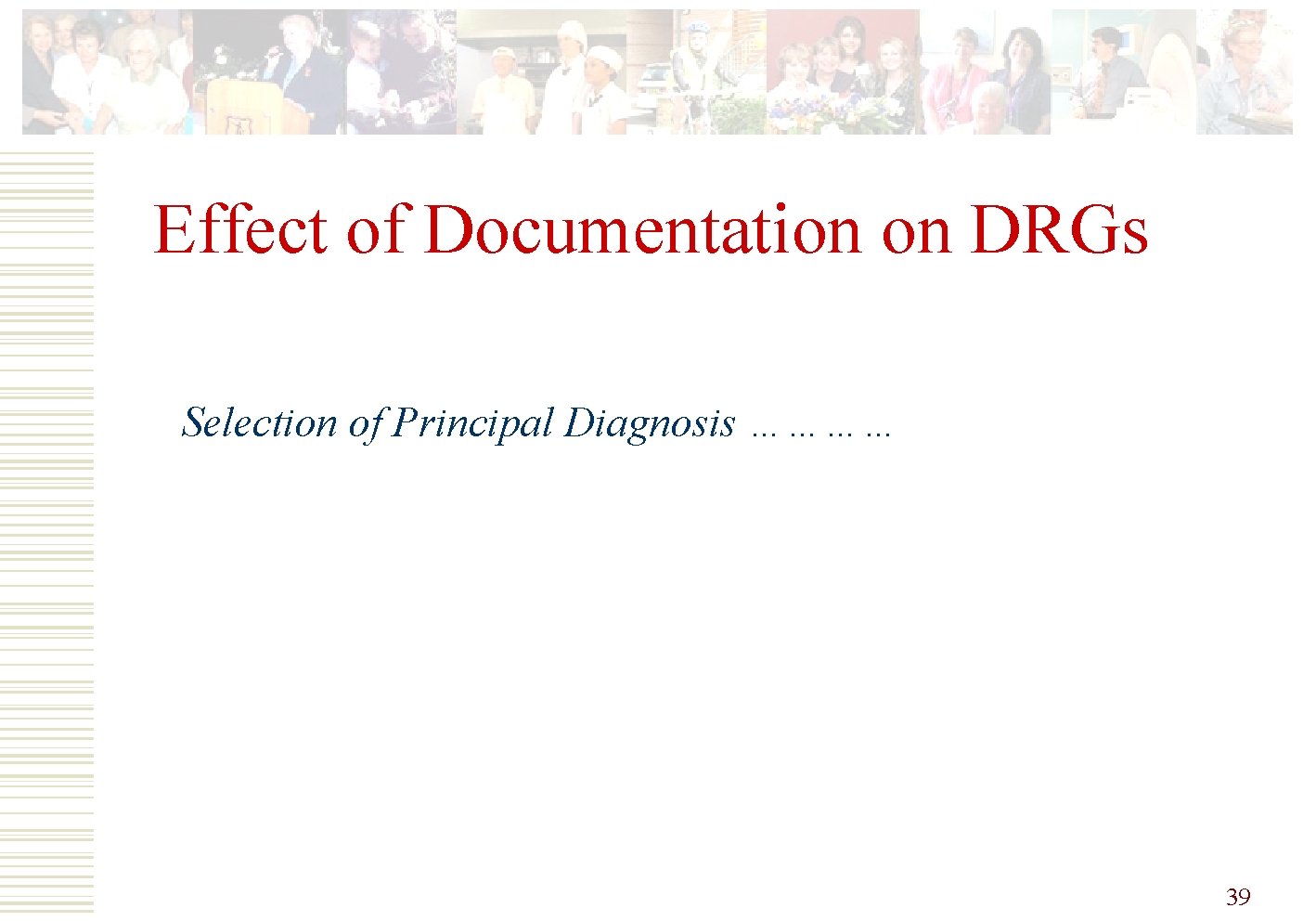 Effect of Documentation on DRGs Selection of Principal Diagnosis ………… 39 