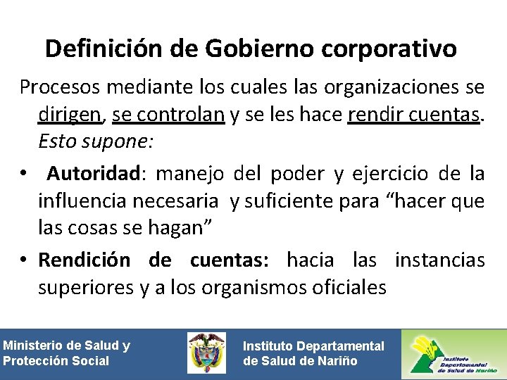 Definición de Gobierno corporativo Procesos mediante los cuales las organizaciones se dirigen, se controlan