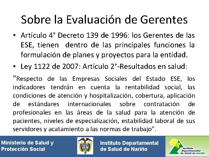 Sobre la Evaluación de Gerentes • Artículo 4° Decreto 139 de 1996: los Gerentes