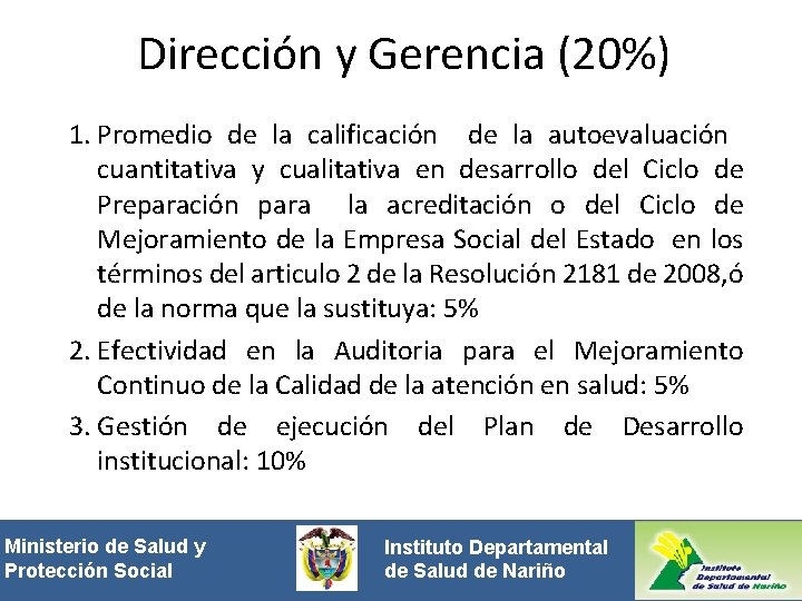 Dirección y Gerencia (20%) 1. Promedio de la calificación de la autoevaluación cuantitativa y