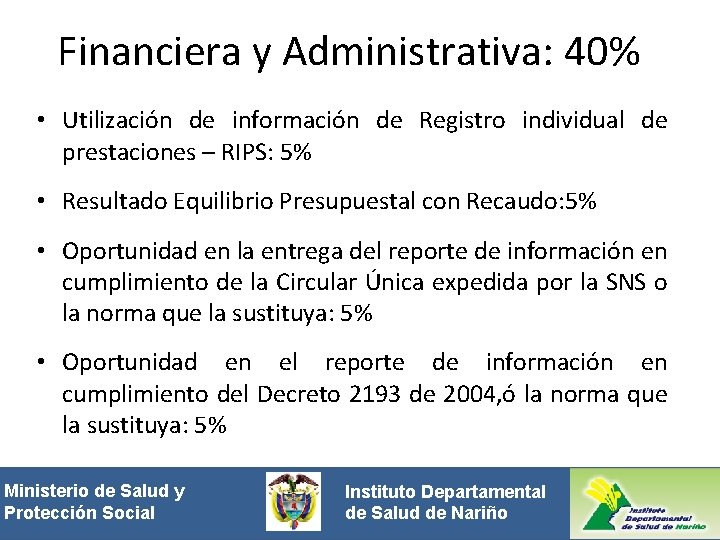 Financiera y Administrativa: 40% • Utilización de información de Registro individual de prestaciones –