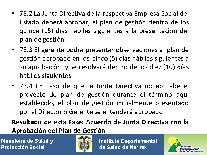  • 73. 2 La Junta Directiva de la respectiva Empresa Social del Estado