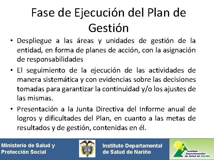 Fase de Ejecución del Plan de Gestión • Despliegue a las áreas y unidades