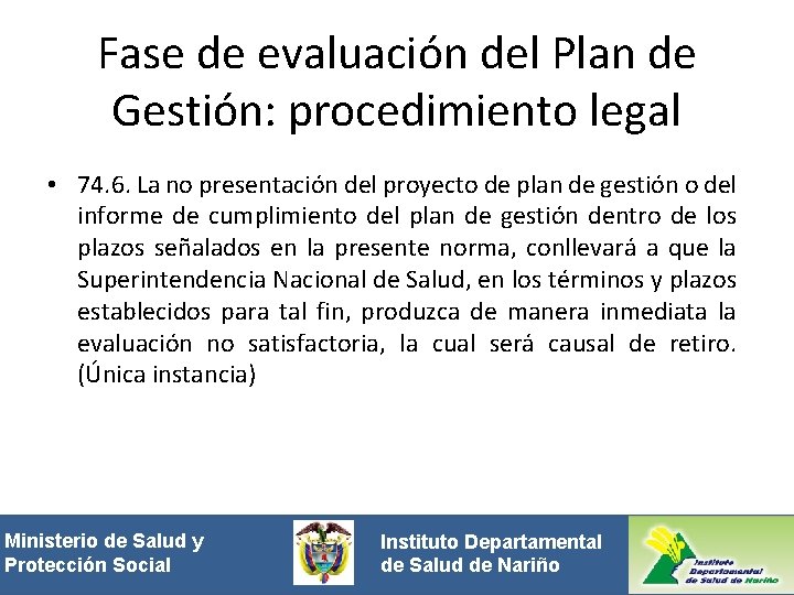 Fase de evaluación del Plan de Gestión: procedimiento legal • 74. 6. La no