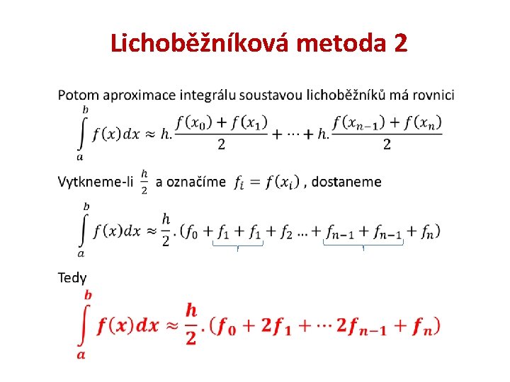 Lichoběžníková metoda 2 Lichoběžníková metoda 2