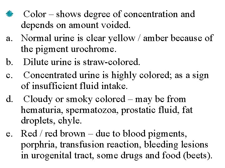 a. b. c. d. e. Color – shows degree of concentration and depends on