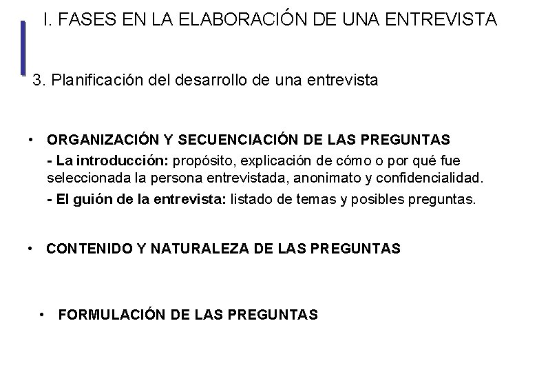 I. FASES EN LA ELABORACIÓN DE UNA ENTREVISTA 3. Planificación del desarrollo de una