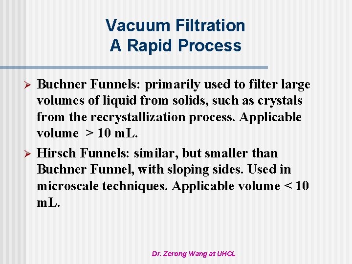 Vacuum Filtration A Rapid Process Ø Ø Buchner Funnels: primarily used to filter large