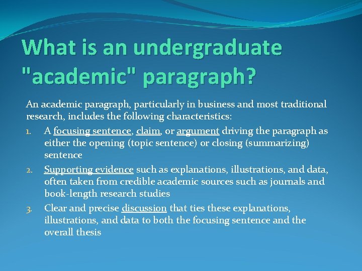 What is an undergraduate "academic" paragraph? An academic paragraph, particularly in business and most