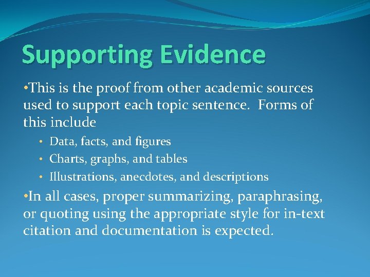 Supporting Evidence • This is the proof from other academic sources used to support