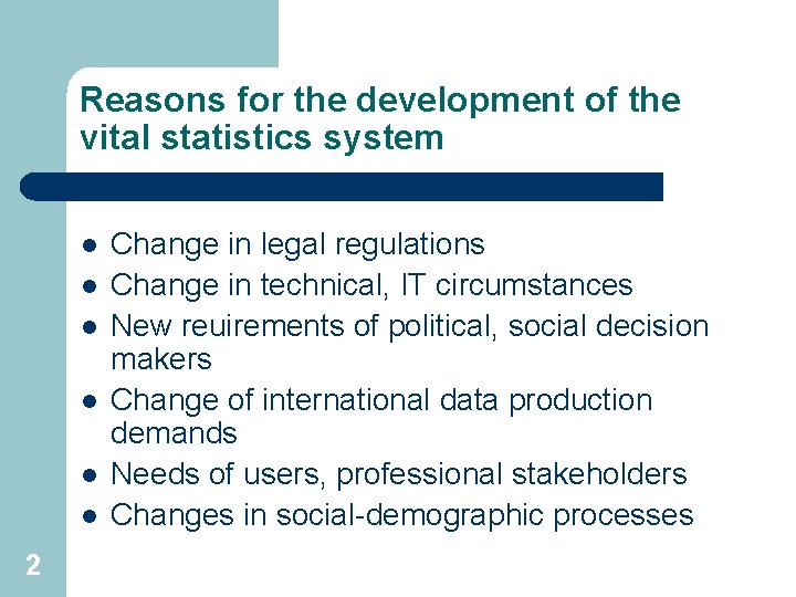 Reasons for the development of the vital statistics system l l l 2 Change