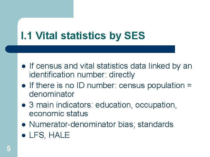 I. 1 Vital statistics by SES l l l 5 If census and vital