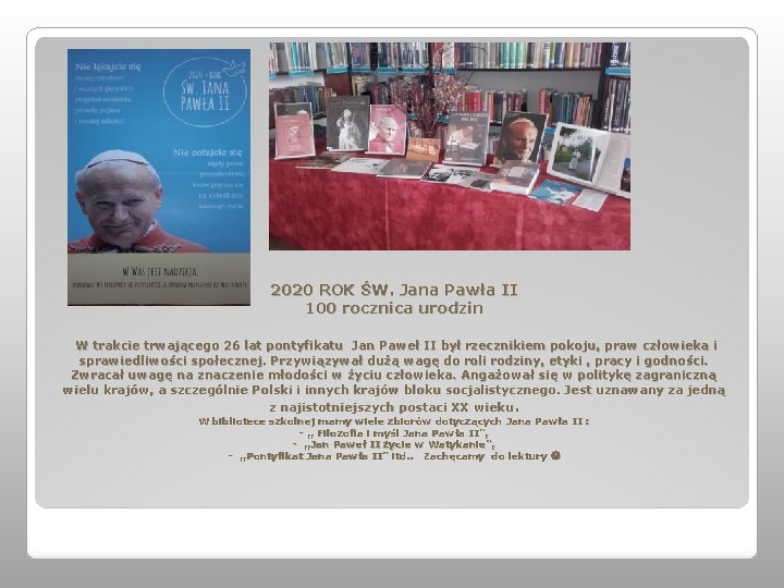 2020 ROK ŚW. Jana Pawła II 100 rocznica urodzin W trakcie trwającego 26 2020 ROK ŚW. Jana Pawła II 100 rocznica urodzin W trakcie trwającego 26