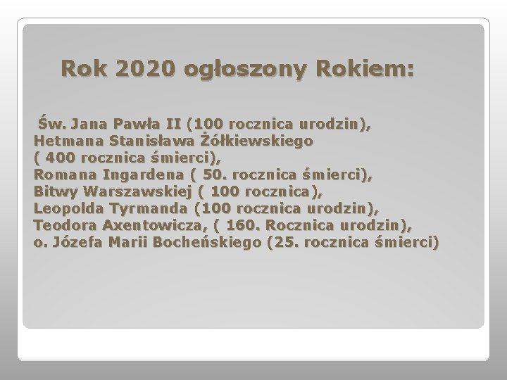  Rok 2020 ogłoszony Rokiem: Św. Jana Pawła II (100 rocznica urodzin), Hetmana Stanisława