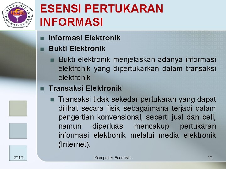 ESENSI PERTUKARAN INFORMASI n n n 2010 Informasi Elektronik Bukti Elektronik n Bukti elektronik