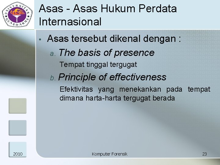 Asas - Asas Hukum Perdata Internasional • Asas tersebut dikenal dengan : a. The